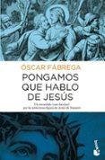 PONGAMOS QUE HABLO DE JESS de FABREGA, OSCAR 