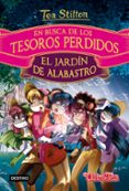 EN BUSCA DE LOS TESOROS PERDIDOS 1: EN EL JARDIN DE ALABASTRO de STILTON, TEA 