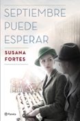SEPTIEMBRE PUEDE ESPERAR de FORTES, SUSANA 