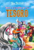 VIDA EN RATFORD 27: ESTE CABALLO ES UN TESORO de STILTON, TEA 