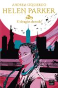 HELEN PARKER. EL DRAGN DORADO de IZQUIERDO, ANDREA 
