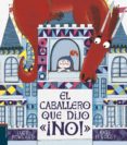 EL CABALLERO QUE DIJO NO! de ROWLAND, LUCY 