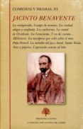 COMEDIAS Y DRAMAS III di BENAVENTE, JACINTO 