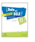 DALE AL DELE! B1 + AUDIO DESCARGABLE, TRANSCRIPCIONES Y SOLUCIONES di VV.AA