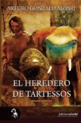 EL HEREDERO DE TARTESOS de GONZALO AIZPIRI, ARTURO 
