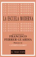 LA ESCUELA MODERNA de FERRER GUARDIA, FRANCISCO 