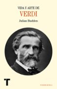 VIDA Y ARTE DE VERDI di BUDDEN, JULIAN 