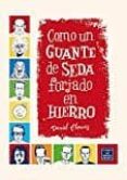COMO UN GUANTE DE SEDA  FORJADO EN HIERRO (6 ED.) de CLOWES, DANIEL 