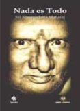 NADA ES TODO di NISARGADATTA MAHARAJ, SRI 
