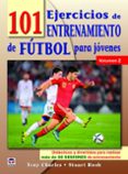 101 EJERCICIOS DE ENTRENAMIENTO DE FUTBOL PARA JOVENES (VOL. 2) di CHARLES, TONY 