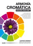 ARMONIA CROMATICA. EDICION PANTONE de EISEMAN, LEATRICE 