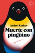 MUERTE CON PINGUINO de KURKOV, ANDREI 