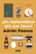 UN MATEMATICO AHI, POR FAVOR! de PAENZA, ADRIAN 