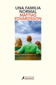 UNA FAMILIA NORMAL di EDVARDSSON, MATTIAS 