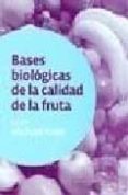 BASES BIOLOGICAS DE LA CALIDAD DE LA FRUTA de KNEE, MICHAEL 