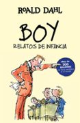 BOY. RELATOS DE LA INFANCIA de DAHL, ROALD 