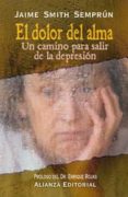 EL DOLOR DEL ALMA: UN CAMINO PARA SALIR DE LA DEPRESION de SEMPRUN, JAIME SMITH 