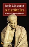 ARISTOTELES: HISTORIA DEL PENSAMIENTO de MOSTERIN, JESUS 