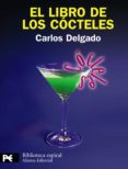 EL LIBRO DE LOS COCTELES de DELGADO, CARLOS 