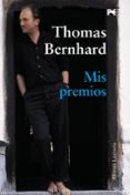 MIS PREMIOS de BERNHARD, THOMAS 
