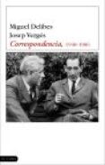 CORRESPONDENCIA 1928-1986 de DELIBES, MIGUEL  VERGES, JOSEP 