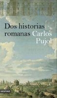DOS HISTORIAS ROMANAS de PUJOL, CARLOS 