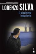 EL ALQUIMISTA IMPACIENTE (SERIE BEVILACQUA & CHAMORRO 2) de SILVA, LORENZO 