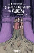 EL CASTILLO DE LOS GUERREROS SIN CABEZA (LOS SIN MIEDO) de PLAZA, JOSE MARIA 