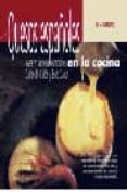 QUESOS ESPAOLES EN LA COCINA: ASES EN LA MESA, COMODINES de CIDON, CARLOS D.  CANUT, ENRIC 
