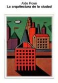 LA ARQUITECTURA DE LA CIUDAD (10 ED.) de ROSSI, ALDO 