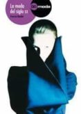 LA MODA DEL SIGLO XX di BAUDOT, FRANOIS 