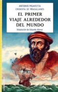 EL PRIMER VIAJE ALREDEDOR DEL MUNDO (ADAPTACION DE EDUARDO ALONSO ) de PIGAFETTA, ANTONIO 