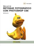 MANUAL DE RETOQUE FOTOGRAFICO CON PHOTOSHOP CS6 di VV.AA. 