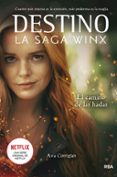 DESTINO. LA SAGA WINX. EL CAMINO DE LAS HADAS. di CORRIGAN, AVA 