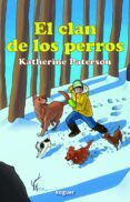 EL CLAN DE LOS PERROS di PATERSON, KATHERINE 