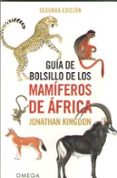 GUIA DE BOLSILLO DE LOS MAMIFEROS DE AFRICA (2 ED.) di KINGDON, JONATHAN 