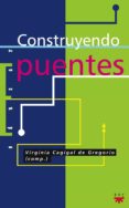 CONSTRUYENDO PUENTES di CAGIGAL GREGORIO, VIRGINIA 