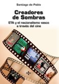 CREADORES DE SOMBRAS de PABLO, SANTIAGO DE 