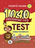 1040 PREGUNTAS TIPO TEST LA CONSTI (3 ED.) de VALERA, VICENTE 