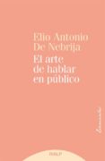 EL ARTE DE HABLAR EN PBLICO di NEBRIJA, ELIO ANTONIO DE 