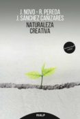 NATURALEZA CREATIVA di NOVO, FRANCISCO JAVIER  PEREDA, RUBEN  SANCHEZ CAIZARES, JAVIER 