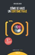COMO SE HACE UN CORTOMETRAJE de ADELMAN, KIM 