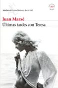 ULTIMAS TARDES CON TERESA de MARSE, JUAN 