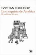 LA CONQUISTA DE AMERICA: EL PROBLEMA DEL OTRO de TODOROV, TZVETAN 