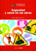 SEGURIDAD Y SALUD EN LAS OBRAS di GARCIA FERRERAS, RAFAEL 