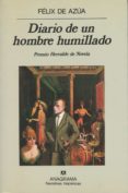 DIARIO DE UN HOMBRE HUMILLADO (PREMIO HERRALDE DE NOVELA 1987) de AZUA, FELIX DE 