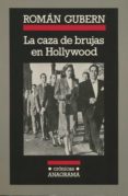 LA CAZA DE BRUJAS EN HOLLYWOOD de GUBERN BERNARD, ROMAN 