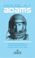 LOS AUTOESTOPISTAS GALACTICOS (CONTIENE: GUIA DEL AUTOESTOPISTA GALACTICO; EL RESTAURANTE DE FIN DEL MUNDO; LA VIDA, EL UNIVERSO Y TODO LO DEMAS de ADAMS, DOUGLAS 