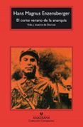 EL CORTO VERANO DE LA ANARQUIA: VIDA Y MUERTE DE DURRUTI (4 ED) de ENZENSBERGER, HANS MAGNUS 