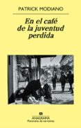 EN EL CAFE DE LA JUVENTUD PERDIDA (5 ED.) de MODIANO, PATRICK 